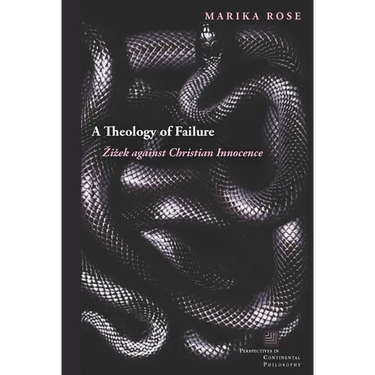 A Theology of Failure: Zizek Against Christian Innocence