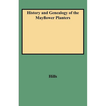 History and Genealogy of the Mayflower Planters
