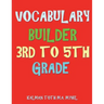 Vocabulary Builder 3rd To 5th Grade: 132 Interesting & Educational Word Search Puzzles