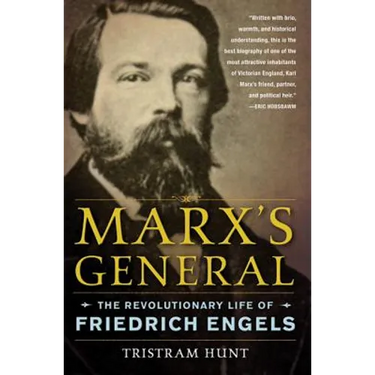 Marx's General: The Revolutionary Life of Friedrich Engels