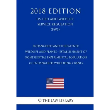 Endangered and Threatened Wildlife and Plants - Establishment of Nonessential Experimental Population of Endangered Whooping Cranes (US Fish and Wildl