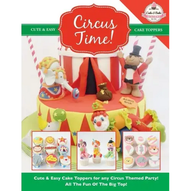 Circus Time! Cute & Easy Cake Toppers for any Circus Themed Party! All The Fun Of The Big Top !