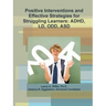 Positive Interventions and Effective Strategies for Struggling Learners: Adhd, LD, Odd, Asd