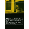 Mental Health Professionals, Minorities and the Poor