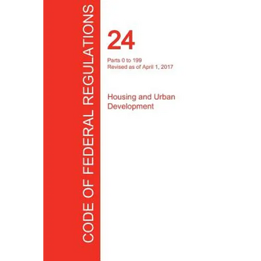 CFR 24, Parts 0 to 199, Housing and Urban Development, April 01, 2017 (Volume 1 of 5)