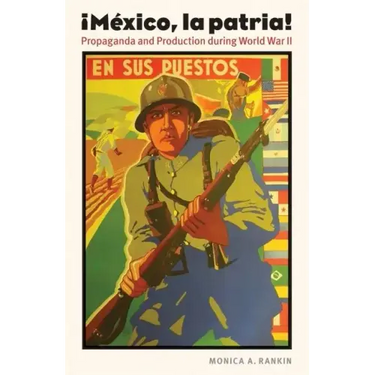 Mexico, La Patria: Propaganda and Production During World War II