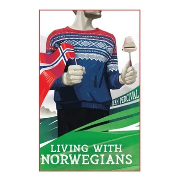 Living with Norwegians: The guide for moving to and surviving Norway