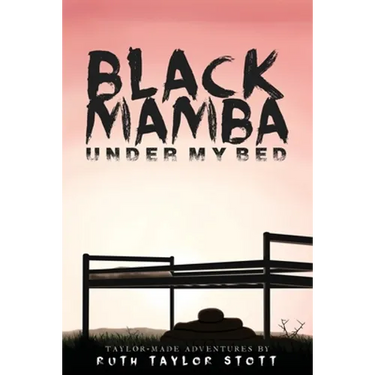 Black Mamba Under My Bed: Taylor-Made Adventures