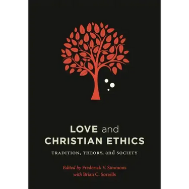 Love and Christian Ethics: Tradition, Theory, and Society