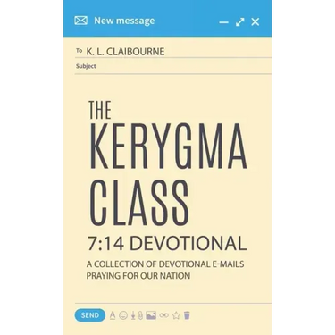 The Kerygma Class 7: 14 Devotional: A Collection of Devotional E-mails Praying for our Nation