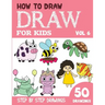 How to Draw for Kids: 50 Cute Step By Step Drawings (Vol 6)