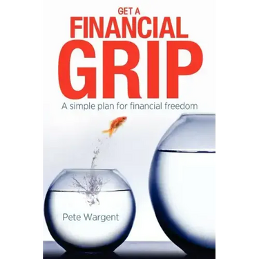 Get a Financial Grip: A simple plan for finacial freedom