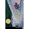 Traditional Lead Climbing: A Rock Climber's Guide to Taking the Sharp End of the Rope