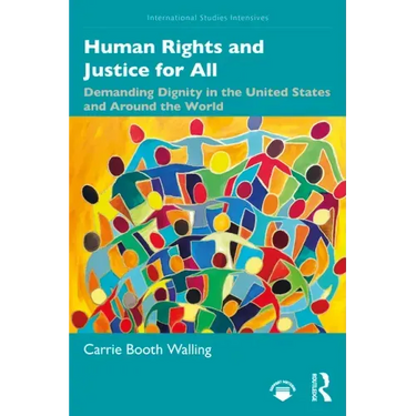 Human Rights and Justice for All: Demanding Dignity in the United States and Around the World