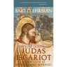 The Lost Gospel of Judas Iscariot: A New Look at Betrayer and Betrayed