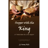 Supper With The King: 60 Truths Aboout The Lord's Supper