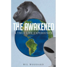 The Awakened: A True Life Experience