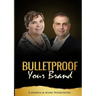 BULLETPROOF Your Brand