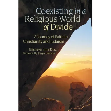 Coexisting in a Religious World of Divide: A Journey of Faith in Christianity and Judaism