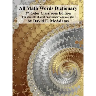 All Math Words Dictionary: For students of algebra, geometry and calculus