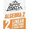 Summit Math Algebra 2 Book 2: Linear Functions and Trend Lines