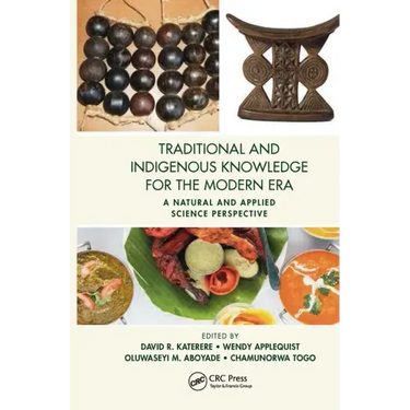 Traditional and Indigenous Knowledge for the Modern Era: A Natural and Applied Science Perspective
