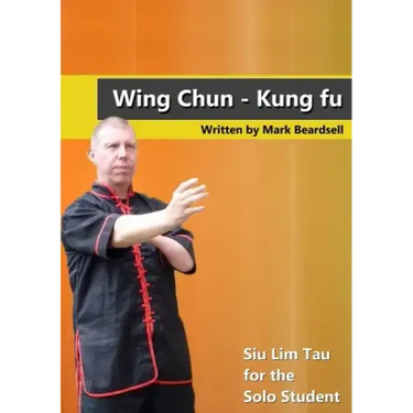 Wing Chun - Siu Lim Tau for the Solo Student