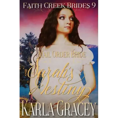 Mail Order Bride - Sarah's Destiny: Clean and Wholesome Historical Western Cowboy Inspirational Romance