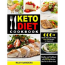 Keto Diet Cookbook: 600+ Quick, Easy and Healthy Keto Diet Recipes for Beginners: Healthy and Fast Meals with 30 Day Recipe Meal Plan For Whole Family