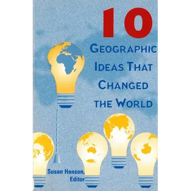 10 Geographic Ideas That Changed the World