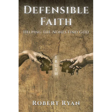 Defensible Faith: Helping the Nones Find God
