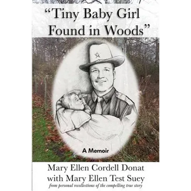 "Tiny Baby Girl Found in Woods": A Memoir