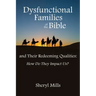 Dysfunctional Families of the Bible and Their Redeeming Qualities: How Do They Impact Us?