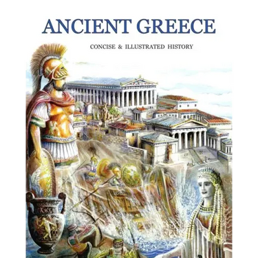 Ancient Greece concise and illustrated history