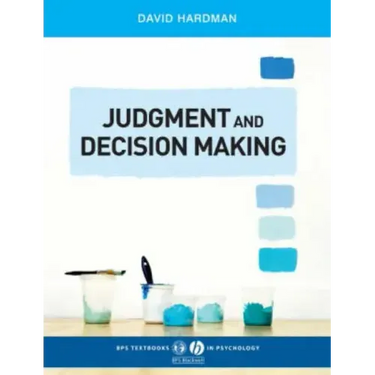 Judgment and Decision Making: Psychological Perspectives