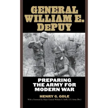 General William E. Depuy: Preparing the Army for Modern War
