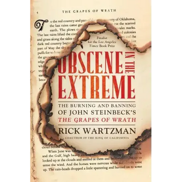 Obscene in the Extreme: The Burning and Banning of John Steinbeck's the Grapes of Wrath