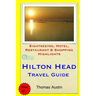 Hilton Head Island Travel Guide: Sightseeing, Hotel, Restaurant & Shopping Highlights