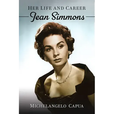 Jean Simmons: Her Life and Career