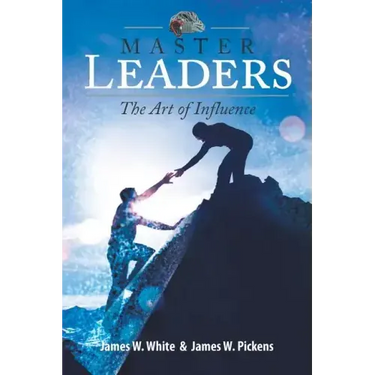 Master Leaders, The Art of Influence