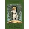 The Holy Sacrifice of the Mass: Highway to Heaven Series