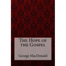 The Hope of the Gospel George MacDonald