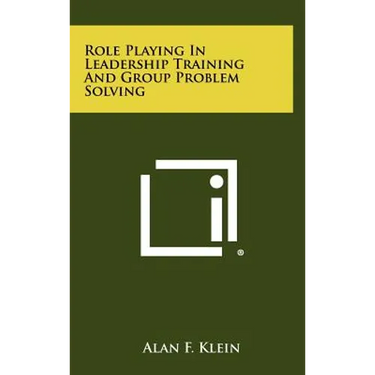 Role Playing In Leadership Training And Group Problem Solving
