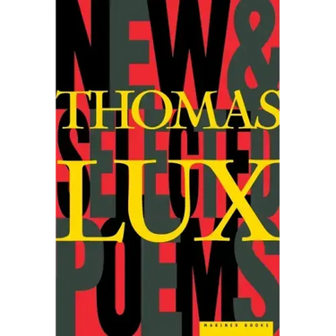 New and Selected Poems of Thomas Lux: 1975-1995
