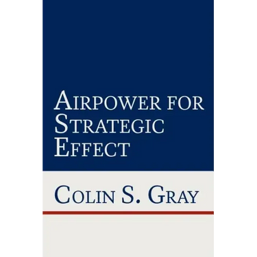 Airpower for Strategic Effect