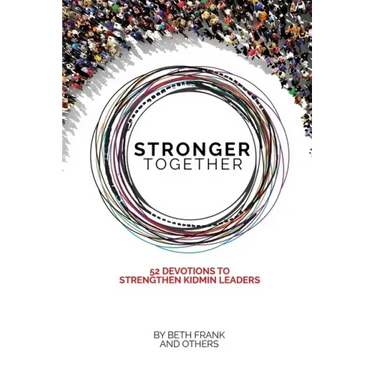Stronger Together: 52 Devotions to Strengthen KidMin Leaders
