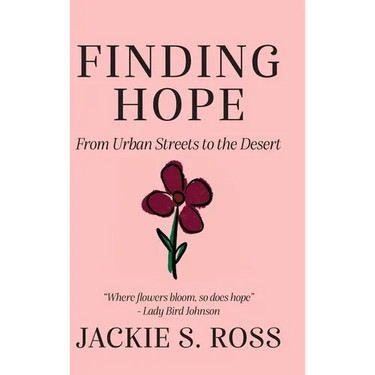 FINDING HOPE... From Urban Streets to the Desert