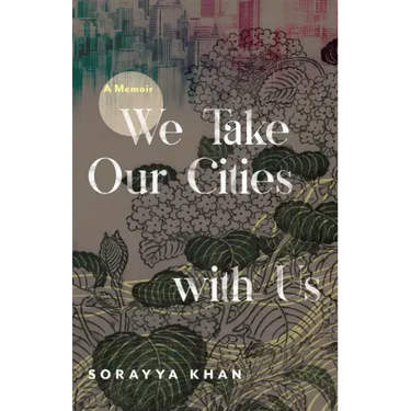 We Take Our Cities with Us: A Memoir