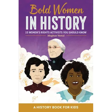 Bold Women in History: 15 Women's Rights Activists You Should Know