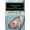 A Pocket Guide for the Alzheimer's Caregiver